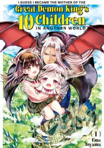 I Guess I Became the Mother of the Great Demon King’s 10 Children in Another World
