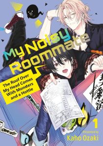 My Noisy Roommate – The Roof Over My Head Comes With Monsters and a Hottie