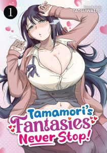 Tamamori’s Fantasies Never Stop!