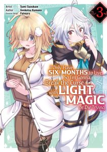 I Only Have Six Months to Live, So Im Gonna Break the Curse with Light Magic or Die Trying