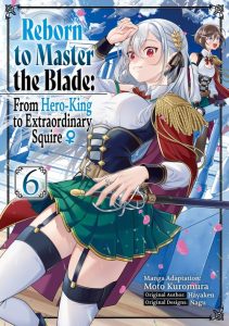 Reborn to Master the Blade – From Hero-King to Extraordinary Squire