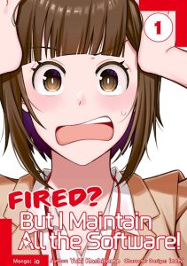 Fired! But I Maintain All the Software!