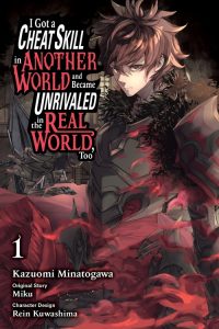 I Got a Cheat Skill in Another World and Became Unrivaled in The Real World, Too