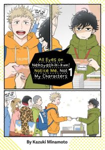 All Eyes on Nekoyashiki-kun! – Notice Me, Not My Characters